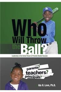 Who Will Throw the Ball?