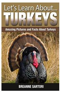 Turkeys: Amazing Pictures and Facts about Turkeys