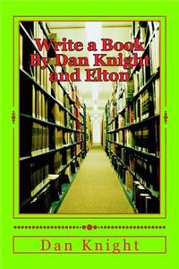 Write a Book by Dan Knight and Elton
