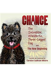Chance, the Incredible, Wonderful, Three-Legged Dog and the New Beginning