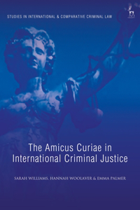 Amicus Curiae in International Criminal Justice