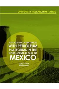 Association of Sea Turtles with Petroleum Platforms in the North-Central Gulf of Mexico