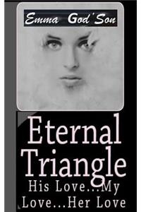 Eternal Triangle: His Love, My Love, Her Love