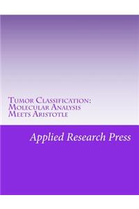 Tumor Classification: Molecular Analysis Meets Aristotle