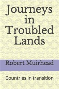 Journeys in Troubled Lands