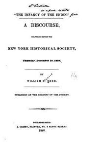 Infancy of the Union, A Discourse Delivered Before the New York Historical Society