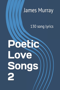 Poetic Love Songs 2