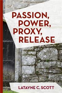 Passion, Power, Proxy, Release