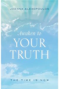 Awaken To Your Truth