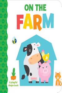 On the Farm: A Playful Shape Book