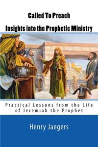 Called to Preach: Insights Into Prophetic Ministry