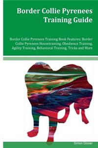Border Collie Pyrenees Training Guide Border Collie Pyrenees Training Book Features
