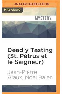 Deadly Tasting (St. Pétrus Et Le Saigneur)