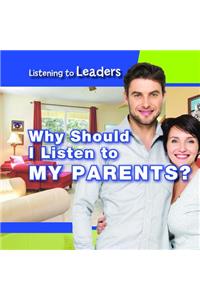 Why Should I Listen to My Parents?