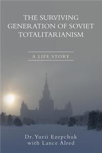 Surviving Generation of Soviet Totalitarianism