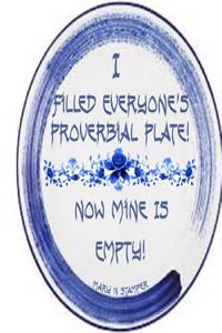 I Filled Everyone's Proverbial Plates Now Mine's Empty!