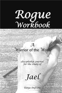 Rogue-Workbook: Warrior of the Word Discipleship Journal of Jael