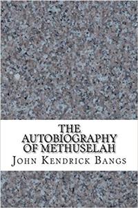 The Autobiography of Methuselah