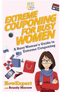 Extreme Couponing for Busy Women