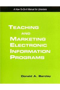 Teaching and Marketing Electronic Information Literacy Programs