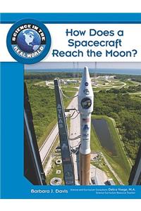 How Does a Spacecraft Reach the Moon?