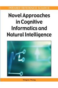 Novel Approaches in Cognitive Informatics and Natural Intelligence