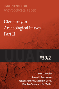 Glen Canyon Archaeological Survey Part II