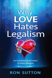 Why Love Hates Legalism