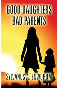 Good Daughters Bad Parents