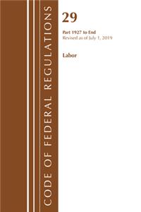 Code of Federal Regulations, Title 29 Labor/OSHA 1927-End, Revised as of July 1, 2019