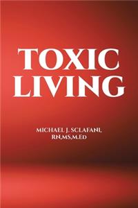 Toxic Living