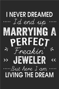 I Never Dreamed I'd End Up Marrying A Perfect Freakin' Jeweler