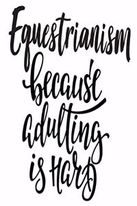 Equestrianism Because Adulting Is Hard