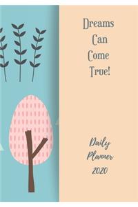 Dreams can come true! Daily Planner 2020