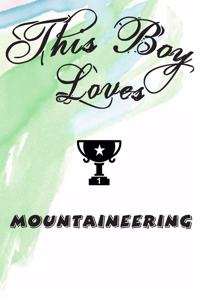 This Boy Loves MOUNTAINEERING Notebook