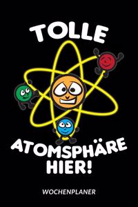 Tolle Atomsphäre Hier - Wochenplaner: Chemie Humor