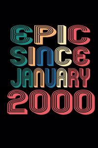Epic Since January 2000: Birthday Gift for 20 Year Old Men and Women
