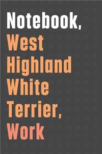 Notebook, West Highland White Terrier, Work