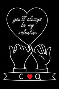 You'll Always Be My Valentine C and Q