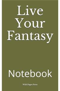 Live Your Fantasy