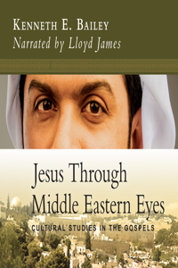 Jesus Through Middle Eastern Eyes