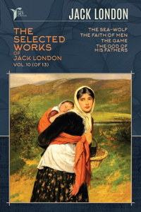 The Selected Works of Jack London, Vol. 10 (of 13)