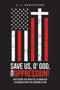 Save Us, O' God, from Oppression!