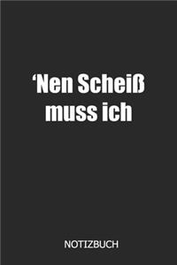 'Nen Scheiß muss ich Notizbuch