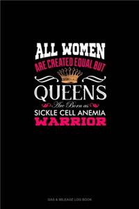 All Women Are Created Equal But QUEENS Are Born as Sickle Cell Anemia Warrior