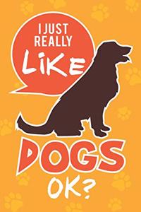 I Just Really Like DOGS, OK