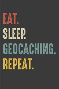 Eat Sleep Geocaching Repeat