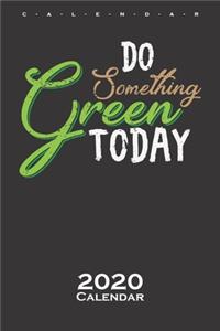 Do something green today Calendar 2020