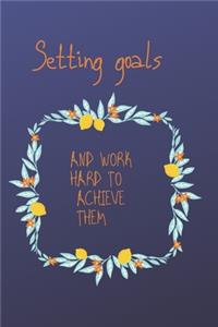 Setting goals and working hard to achieve them journal