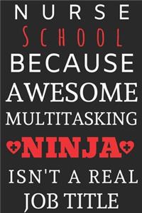 Nurse School Because Awesome Multitasking Ninja Isn't A Real Job Title